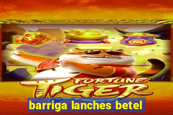 barriga lanches betel